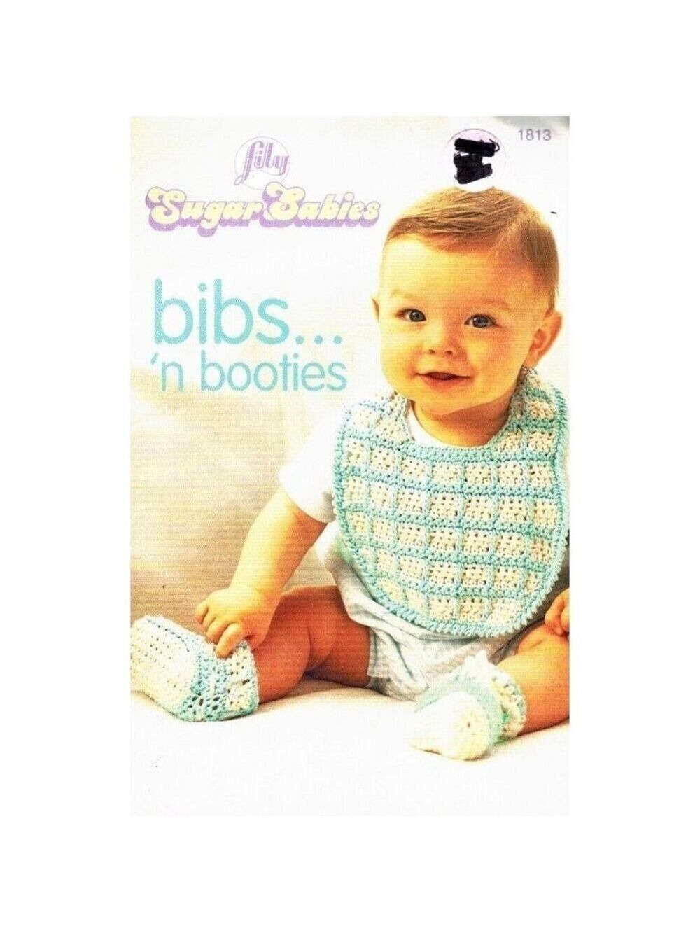Lily Sugar Babies Bibs N Booties Crochet Pattern Booklet 1813